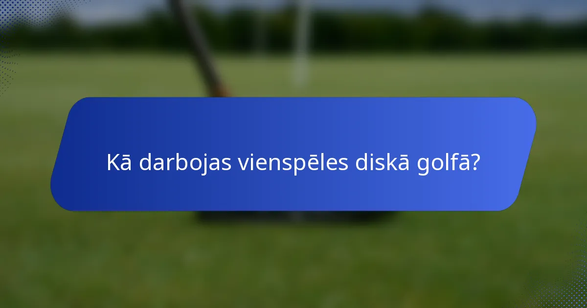 Kā darbojas vienspēles diskā golfā?