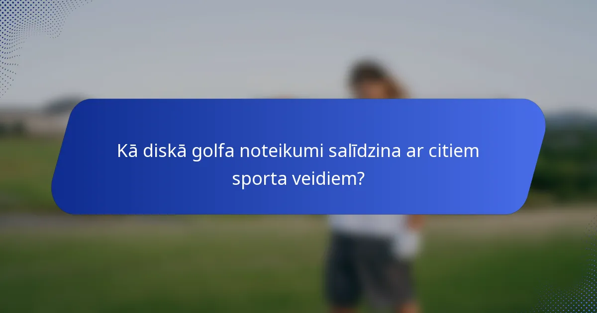 Kā diskā golfa noteikumi salīdzina ar citiem sporta veidiem?