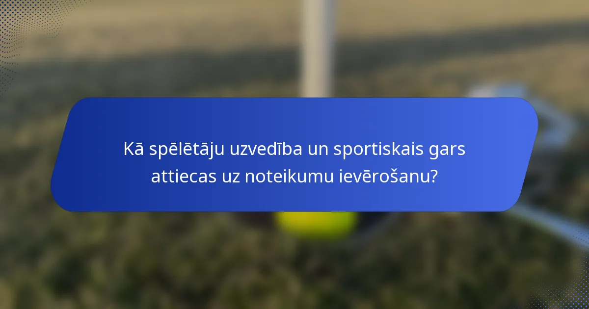 Kā spēlētāju uzvedība un sportiskais gars attiecas uz noteikumu ievērošanu?