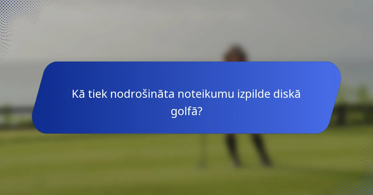 Kā tiek nodrošināta noteikumu izpilde diskā golfā?