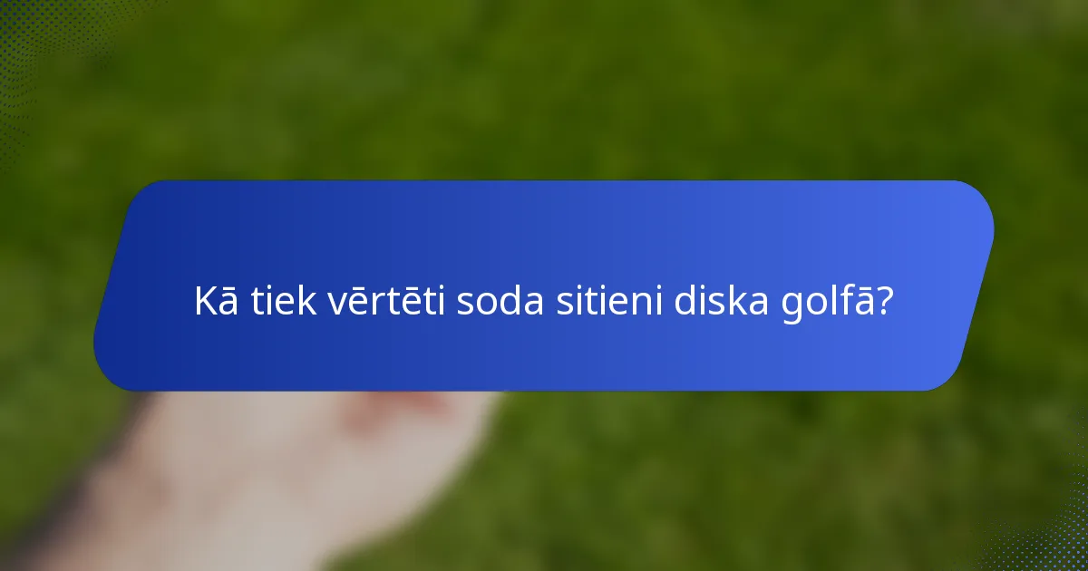 Kā tiek vērtēti soda sitieni diska golfā?