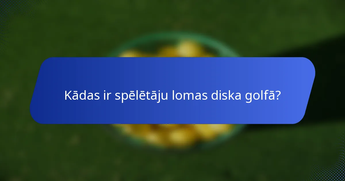 Kādas ir spēlētāju lomas diska golfā?