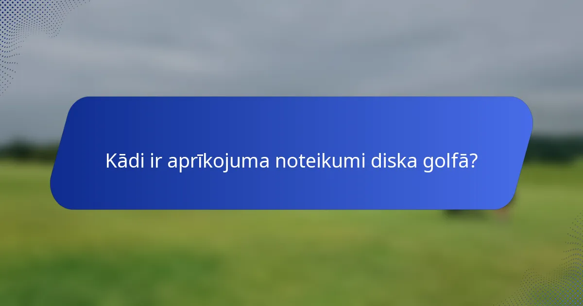 Kādi ir aprīkojuma noteikumi diska golfā?