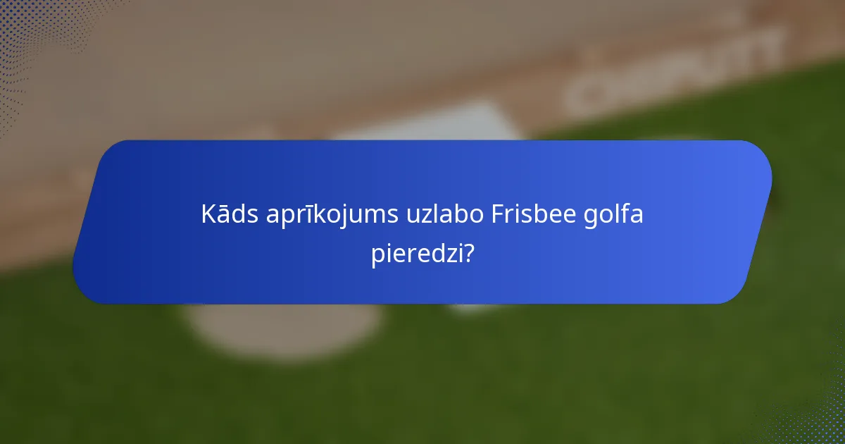 Kāds aprīkojums uzlabo Frisbee golfa pieredzi?