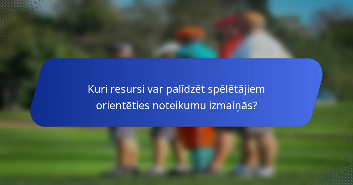 Kuri resursi var palīdzēt spēlētājiem orientēties noteikumu izmaiņās?