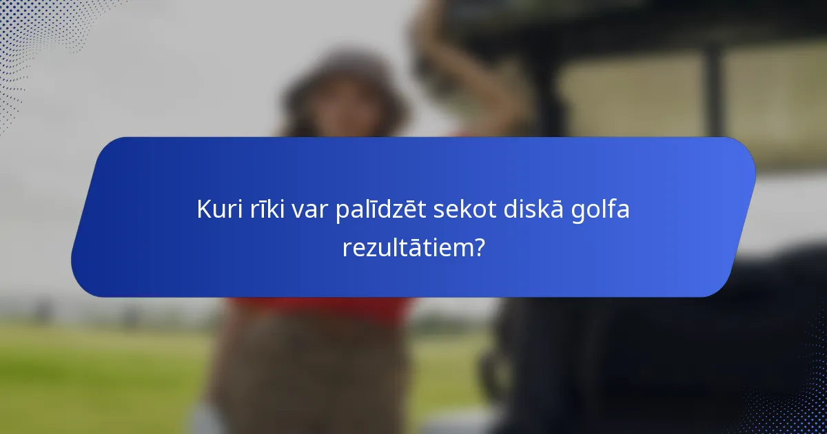 Kuri rīki var palīdzēt sekot diskā golfa rezultātiem?